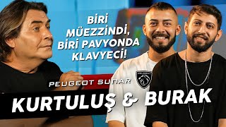 KURTULUŞ KUŞ & BURAK BULUT "BİRBİRİMİZİ 5 AYDIR TANIYORUZ!"