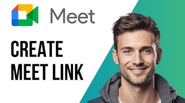 How to Create Google Meet Link for Meeting (2025 Update) - Full Guide