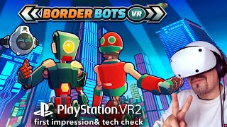 Playstation VR2 - Border Bots VR / Erster Eindruck ist nice.