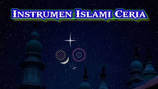 Instrumen Islami Ceria Penyemangat. Instrumental Islami Ceria No Copyright. Backsound Islami Ceria.