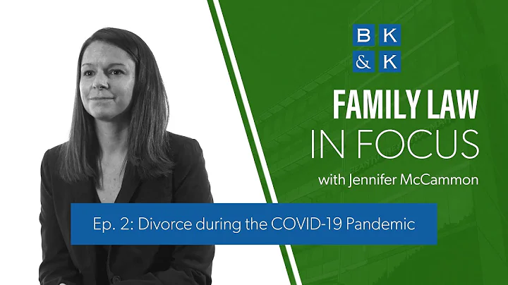 Family Law In Focus -- Episode 2: Divorce during t...