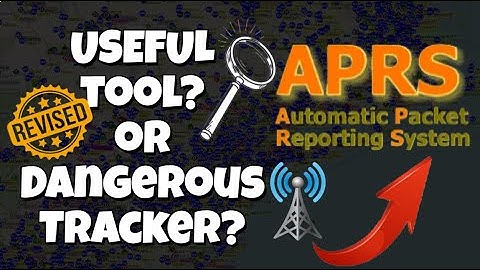 REVISED: APRS useful tool or Dangerous Tracker | FCC compliant