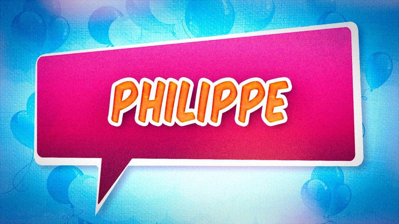 Joyeux anniversaire Philippe YouTube