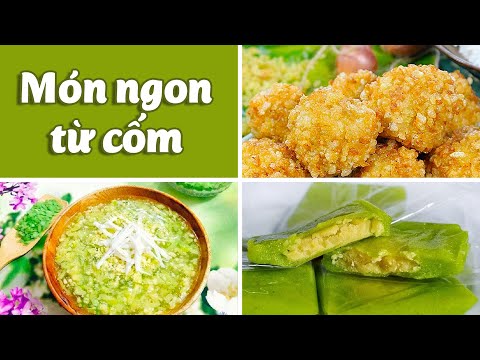 Làm Những Món Ngon Từ Cốm Cực Đơn Giản, Dễ Làm