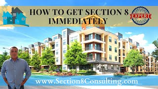 How to Get Section 8 Immediately – Section 8 Housing Consultant