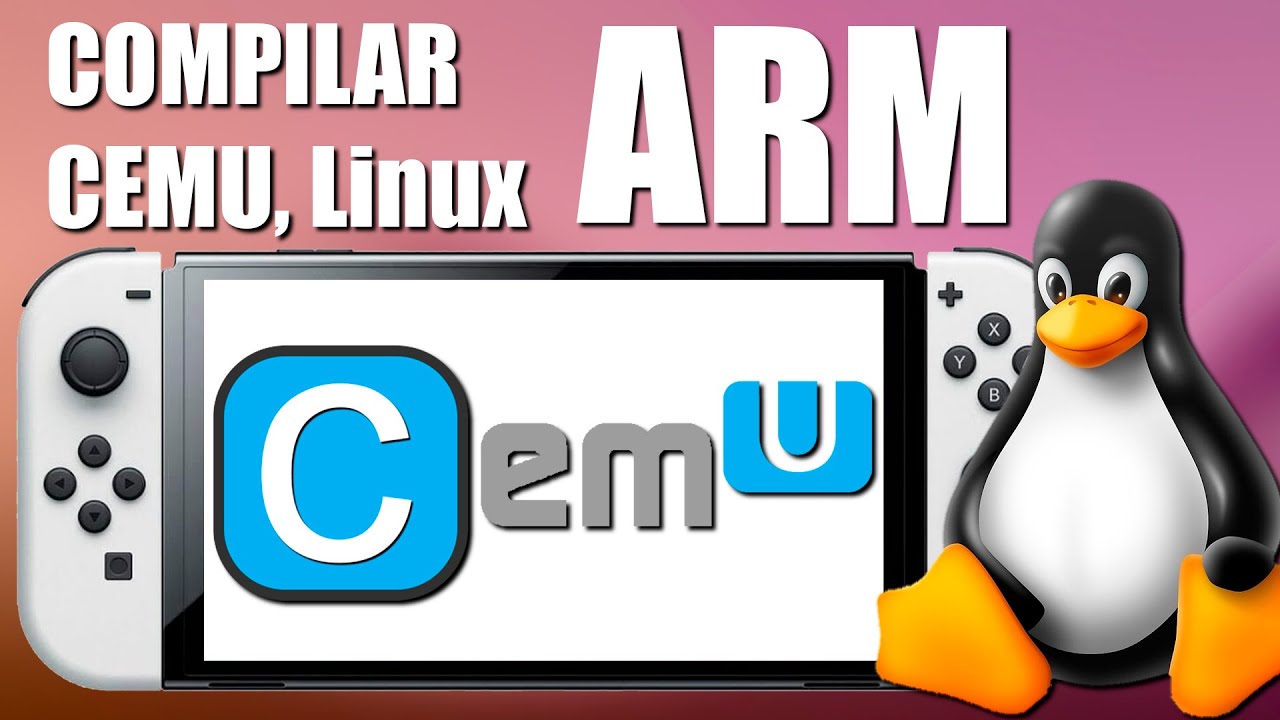 Compilar Cemu en Linux ARM: Nintendo switch, raspberry pi, nvidia ...