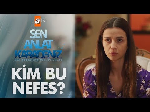 Sen Anlat Karadeniz'in Nefes'i kendini anlatıyor!