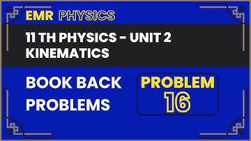 11th Physics unit 2 kinematics problem 16