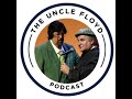 The Uncle Floyd Podcast #49