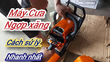 Máy Cưa Bị Ngợp Xăng Và Cách Xử Lý Đơn Giản Nhất Nhanh Nhất @Nongcotoanhien 0947207718 0941797478