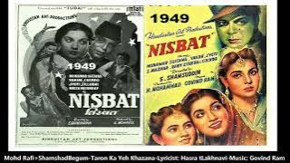 1949-NISBAT-01-Md Rafi ShamshadBegum-Taron Ka Yeh Khazana-HasratLakhnavi-Govind Ram