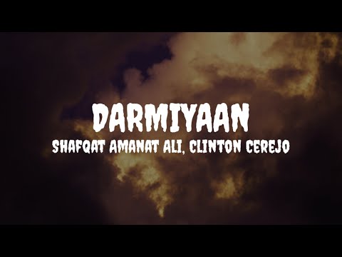 Shafqat Amanat A & Clinton C - Darmiyaan (Lyrics) #shafqatamanatali #darmiyaan #darmiyaanlyrics