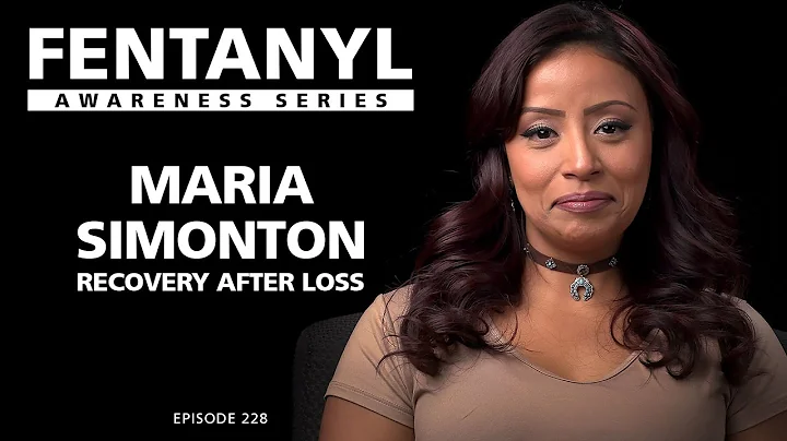 FENTANYL KILLS - Maria Simonton, Recovery After Loss - episode 228