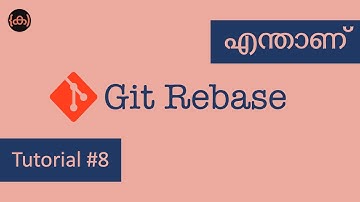 Git Rebase | Tutorial #8 | Code Malayalam | Fast Forward Merge | Three way merge | Linear History