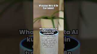 WhatsApp Meta AI İle Özel Sohbeti
