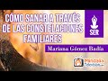 Cómo sanar a través de las Constelaciones Familiares, por Mariana Gómez Badía