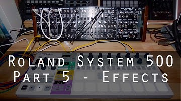 Roland System-500 part 5 - Effects