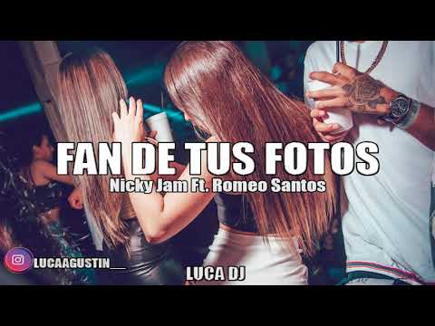 FAN DE TUS FOTOS ✘ NICKY JAM ✘ ROMEO SANTOS ✘ LUCA DJ [FIESTERO REMIX]