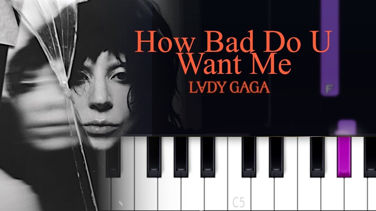 Lady Gaga - How Bad Do U Want Me (Piano Tutorial)