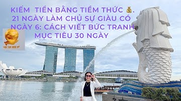 21 ngày làm chủ sự giàu có. ngày 6; cách viết bức tranh mục tiêu 30 ngày