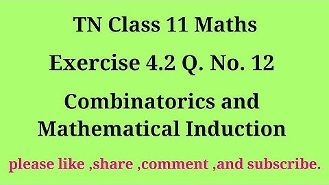 11th maths exercise 4.2 q. no.12 combinatorics and Mathematical Induction