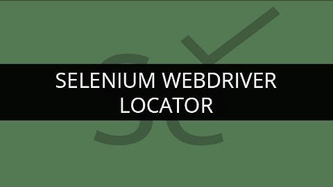 Selenium WebDriver Locator | Locator in Selenium WebDriver | Selenium Tutorial | Edureka