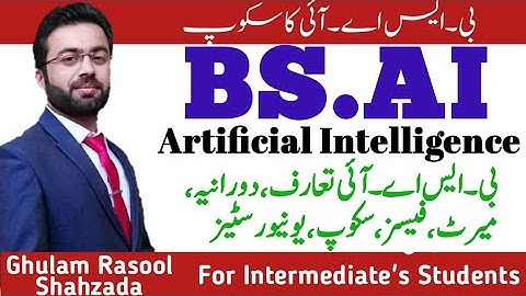 What is Artificial Intelligence | BS Artificial Intelligence | BSAI | What is A.I