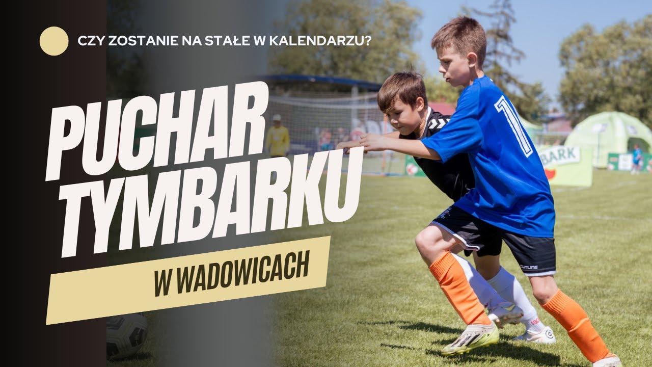 Puchar Tymbarku w Wadowicach na stałe?