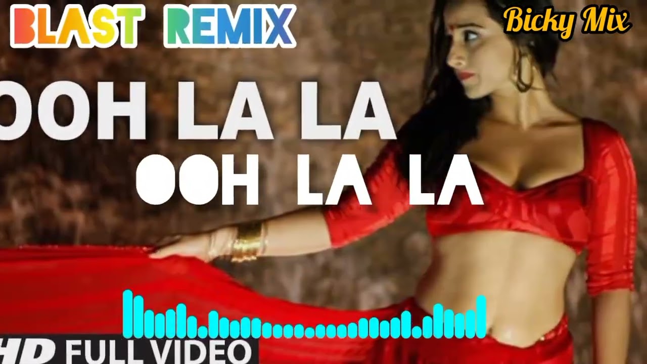Ooh LA LA Oh LA LA Dj remix Song || Blast Remix Non stop Beat Remix Song