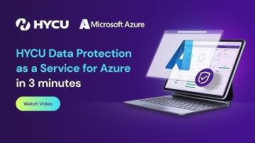 HYCU Data Protection as a Service for Azure in 3 minute