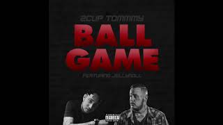 2Cup Tommy - Ballgame Feat JellyRoll