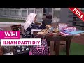 [FULL] Wanita Hari Ini (2023) | Ilham Parti DIY (Sat, Mar 11)