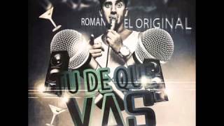 Miniatura del video "Roman El Original   Tu de que vas"