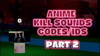 Anime Kill Sound Codes/IDs | PART2 | ROBLOX