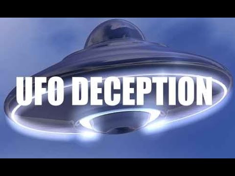 UFO DECEPTION IS WHAT THE 