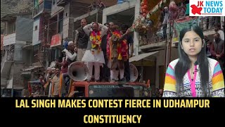 Lal Singh makes contest fierce in Udhampur constituency | JK News Today