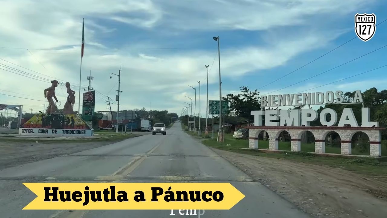 DE HUEJUTLA, HIDALGO A PANUCO, VERACRUZ (Avances)