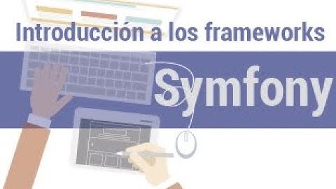 Symfony 3 - 00 - Introducción a los frameworks