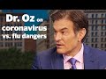 Dr. Oz talks coronavirus and flu dangers