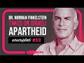 Norman Finkelstein like you’ve never seen him | Unscripted #52