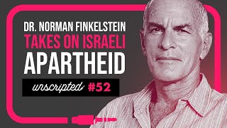 Norman Finkelstein like you’ve never seen him | Unscripted #52