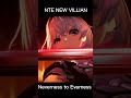 NTE’s New Villain is actually INSANE! 😱🔥 #NTE #NTEcreater #nevernesstoeverness