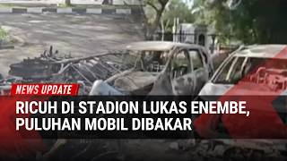 Kericuhan Persipura vs Adhyaksa FC, 20 Mobil dan 8 Motor Dibakar