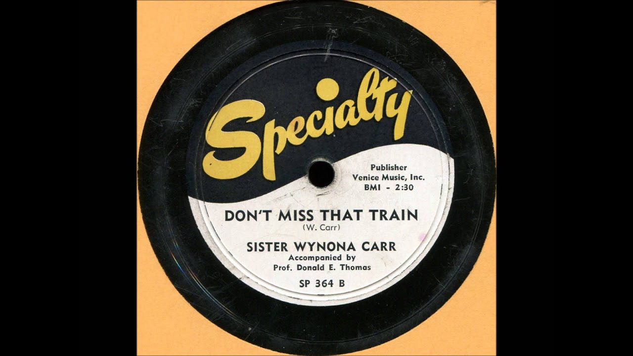 Sister Wynona Carr Don't Miss That Train YouTube