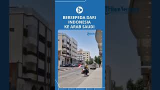 Bersepeda Dari Indonesia ke Arab Saudi