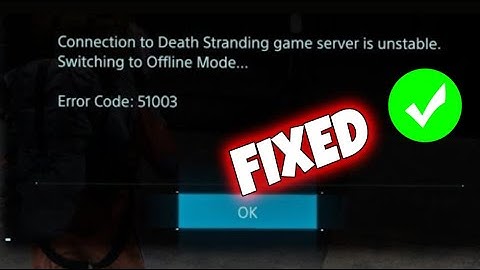 How To Fix "Death Stranding game server is unstable"/Unable to Login Error Code: 51003