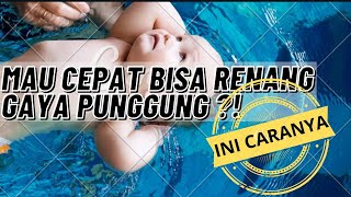 CARA MUDAH MENGAJARKAN RENANG GAYA PUNGGUNG [TUTORIAL LENGKAP 2021]