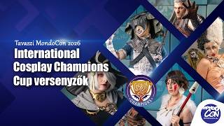 International Cosplay Champions Cup döntősök (Tavaszi MondoCon 2026)