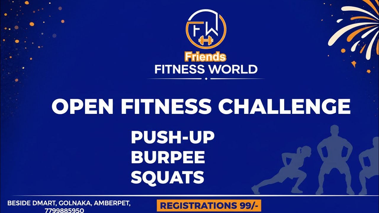Open Fitness Challenge In FRIENDS FITNESS WORLD GYM , PUSH-UP,BURPEE,SQUATS(beside Dmart,Amberpet) 
