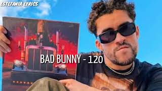 Bad Bunny - 120 (Letra)